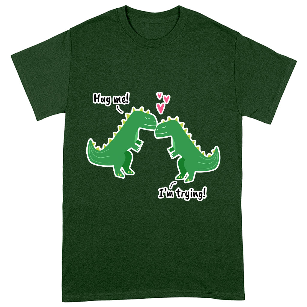 Hug Me Heavy Cotton T-Shirt - Dinosaur Tee Shirt - Funny Design T-Shirt Clothing T-Shirts Color : Black|Forest Green|White 